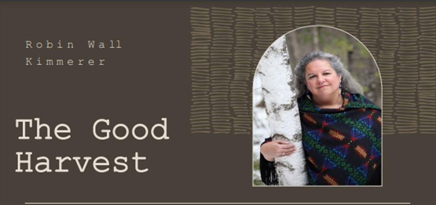 The Good Harvest: Robin Wall Kimmerer